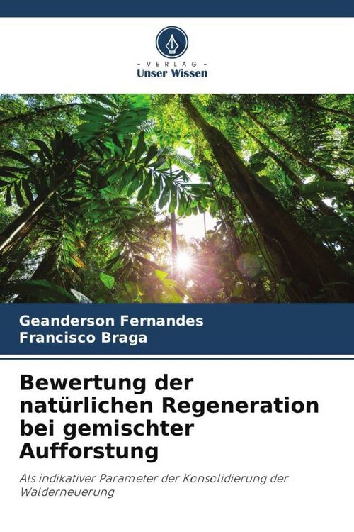 Produktbild: Bewertung der nat&uuml;rlichen Regeneration bei gemischter Aufforstung