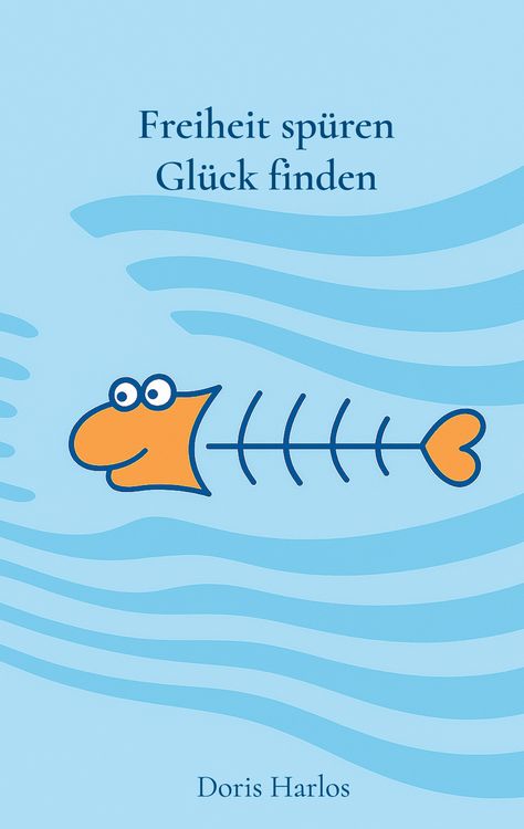 Produktbild: Freiheit sp&uuml;ren, Gl&uuml;ck finden