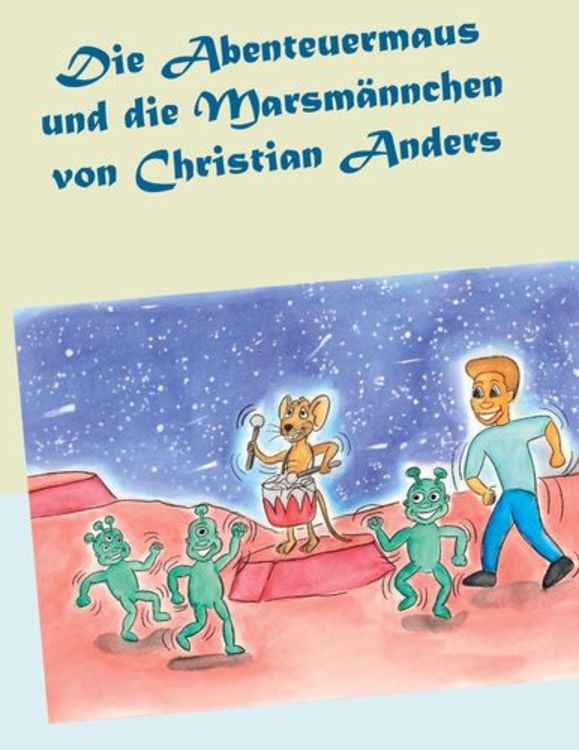 Produktbild: Die Abenteuermaus und die Marsmännchen