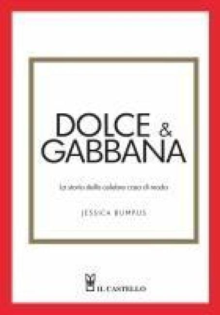 Produktbild: Dolce & Gabbana. La storia della celebre casa di moda
