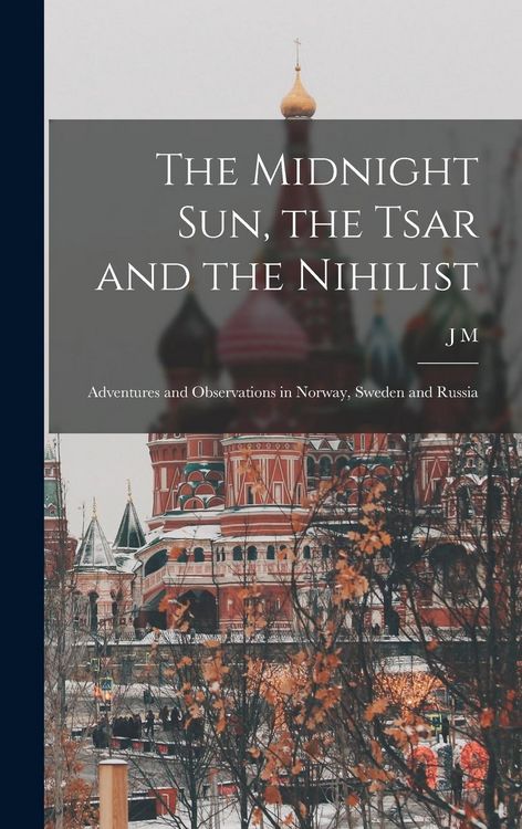 Produktbild: The Midnight sun, the Tsar and the Nihilist