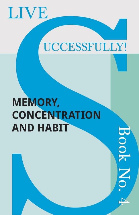 Produktbild: Live Successfully! Book No. 4 - Memory, Concentration and Habit