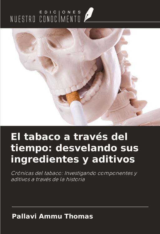 Produktbild: El tabaco a trav&eacute;s del tiempo: desvelando sus ingredientes y aditivos