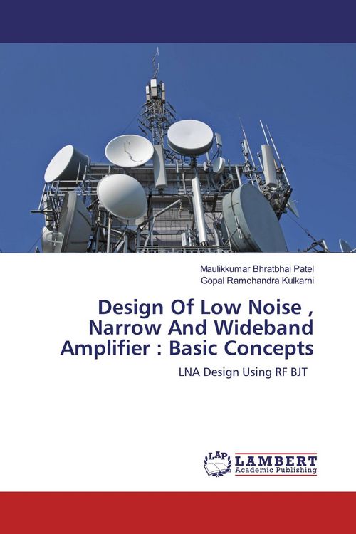 Produktbild: Design Of Low Noise , Narrow And Wideband Amplifier : Basic Concepts