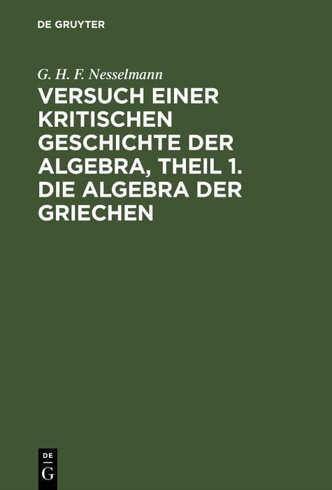 Produktbild: Versuch einer kritischen Geschichte der Algebra, Theil 1. Die Algebra der Griechen