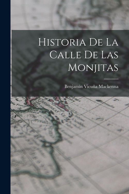 Produktbild: Historia De La Calle De Las Monjitas
