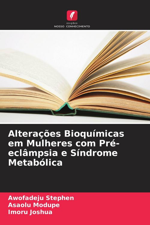Produktbild: Altera&ccedil;&otilde;es Bioqu&iacute;micas em Mulheres com Pr&eacute;-ecl&acirc;mpsia e S&iacute;ndrome Metab&oacute;lica