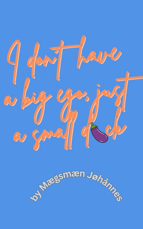Produktbild: I Don't Have A Big Ego, Just A Small D!ck