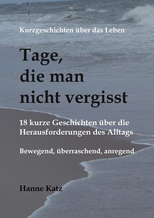 Produktbild: Kurzgeschichten &uuml;ber das Leben - Tage, die man nicht vergisst
