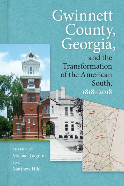 Produktbild: Gwinnett County, Georgia, and the Transformation of the American South, 1818&ndash;2018