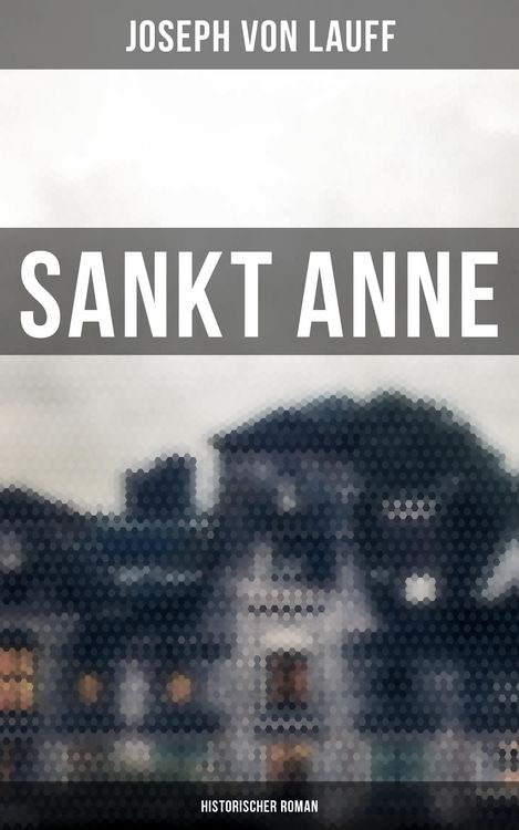 Produktbild: Sankt Anne (Historischer Roman)
