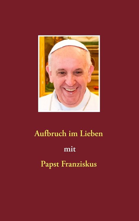 Produktbild: Aufbruch im Lieben mit Papst Franziskus