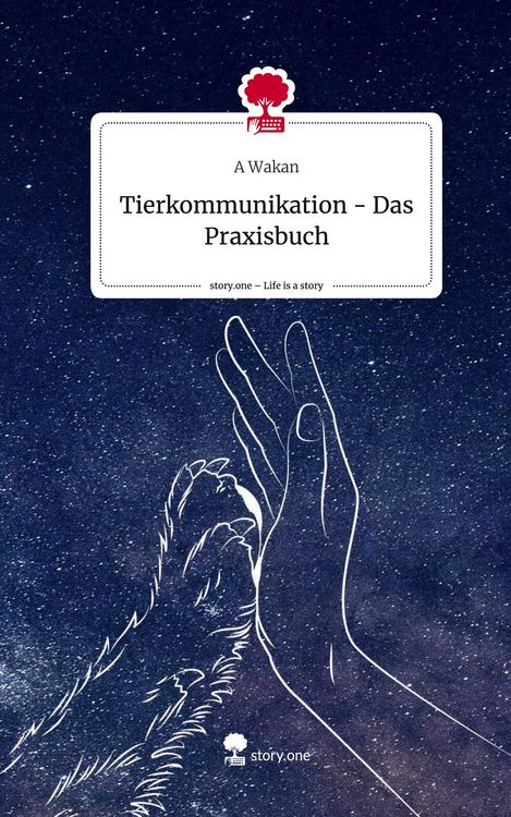 Produktbild: Tierkommunikation - Das Praxisbuch. Life is a Story - story.one