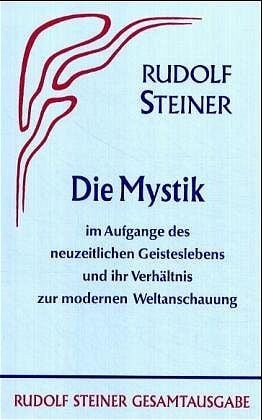 Produktbild: Die Mystik im Aufgange des neuzeitlichen Geisteslebens und ihr Verh&auml;ltnis zur modernen Weltanschauung