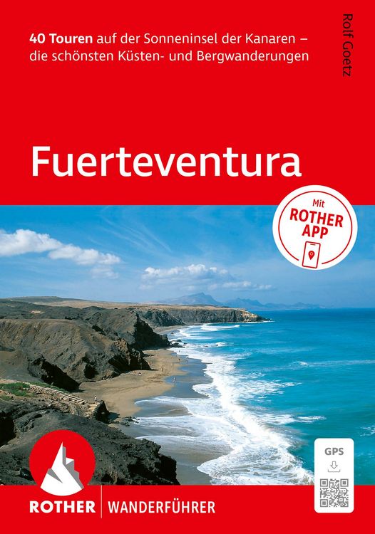 Produktbild: ROTHER Wanderf&uuml;hrer Fuerteventura. 40 Touren auf der Sonneninsel der Kanaren &ndash; die sch&ouml;nsten K&uuml;sten- und Bergwanderungen