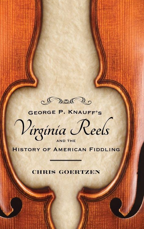 Produktbild: George P. Knauff's Virginia Reels and the History of American Fiddling