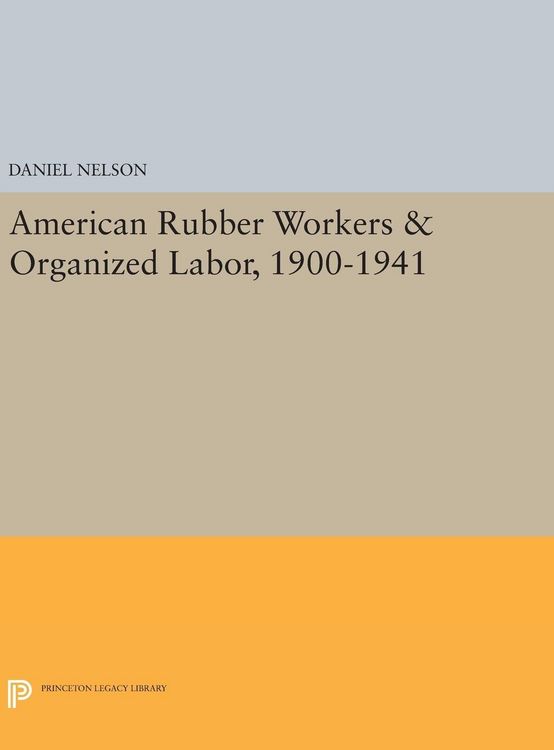 Produktbild: American Rubber Workers & Organized Labor, 1900-1941