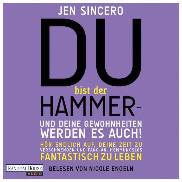Produktbild: Du bist der Hammer - und deine Gewohnheiten werden es