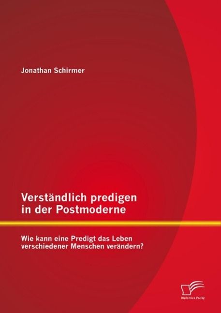 Produktbild: Verst&auml;ndlich predigen in der Postmoderne: Wie kann eine Predigt das Leben verschiedener Menschen ver&auml;ndern?