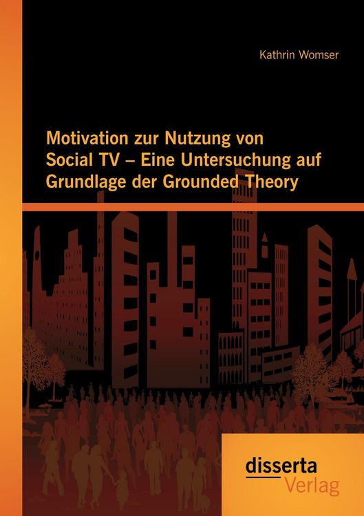 Produktbild: Motivation zur Nutzung von Social TV - Eine Untersuchung auf Grundlage der Grounded Theory
