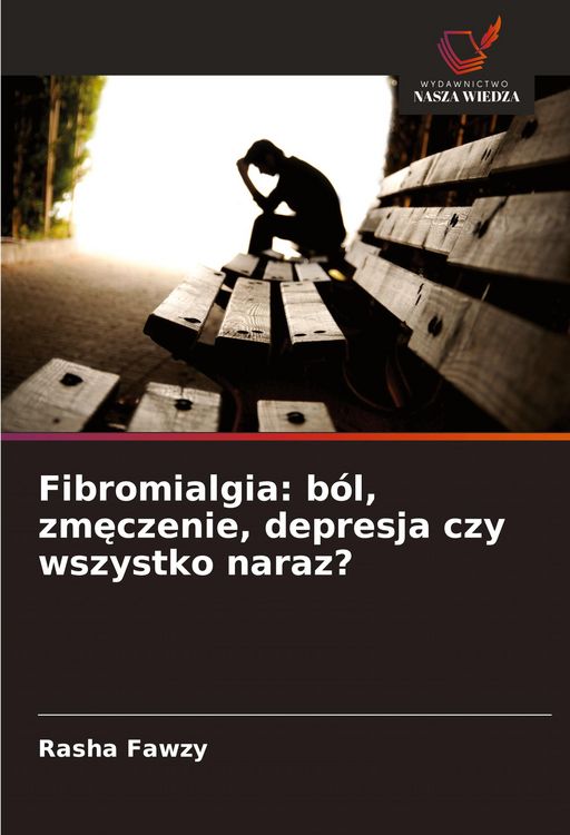 Produktbild: Fibromialgia: b&oacute;l, zm&iquest;czenie, depresja czy wszystko naraz?