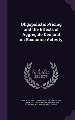Produktbild: Oligopolistic Pricing and the Effects of Aggregate Demand on Economic Activity