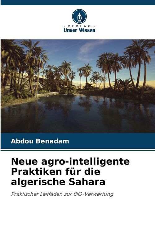 Produktbild: Neue agro-intelligente Praktiken f&uuml;r die algerische Sahara