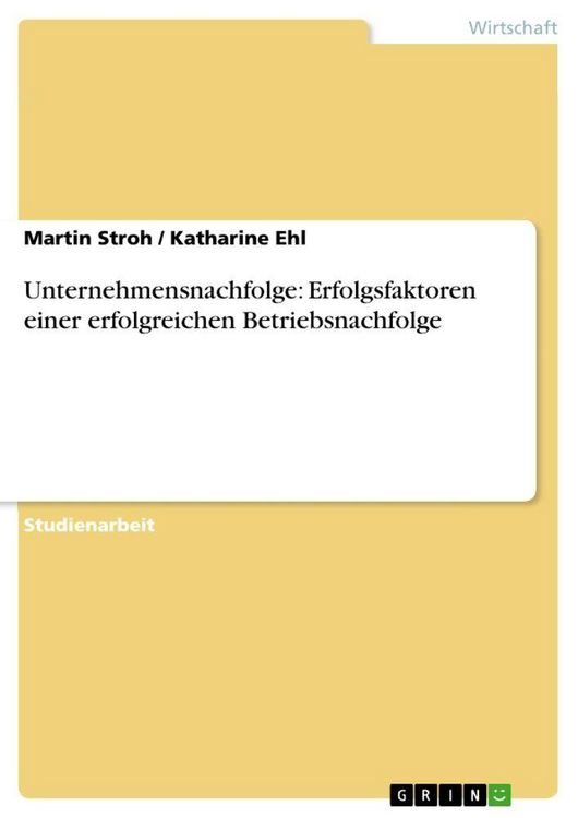 Produktbild: Unternehmensnachfolge: Erfolgsfaktoren einer erfolgreichen Betriebsnachfolge