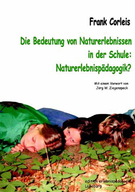 Produktbild: Die Bedeutung von Naturerlebnissen in der Schule: Naturerlebnisp&auml;dagogik?