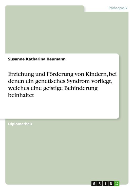 Produktbild: Erziehung und F&ouml;rderung von Kindern, bei denen ein genetisches Syndrom vorliegt, welches eine geistige Behinderung beinhaltet
