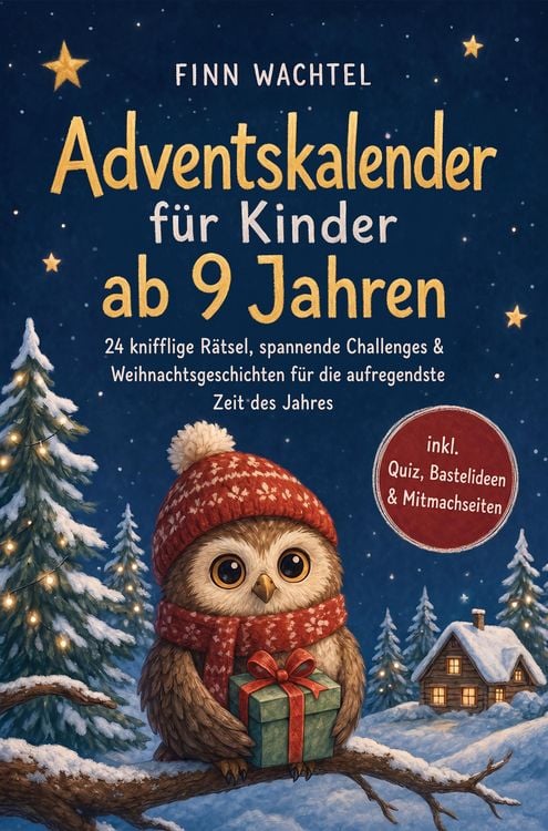 Produktbild: Adventskalender f&uuml;r Kinder ab 9 Jahren: 24 knifflige R&auml;tsel, spannende Challenges & Weihnachtsgeschichten f&uuml;r die aufregendste Zeit des Jahres - inkl.
