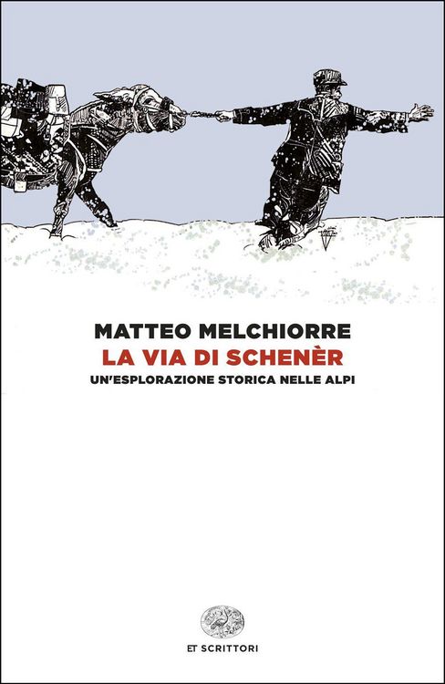 Produktbild: La via di Schen&egrave;r. Un'esplorazione storica nelle Alpi
