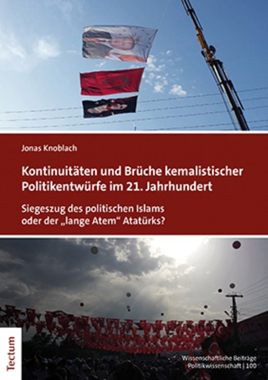 Produktbild: Kontinuitäten und Brüche kemalistischer Politikentwürfe im 21. Jahrhundert