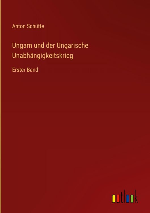 Produktbild: Ungarn und der Ungarische Unabh&auml;ngigkeitskrieg