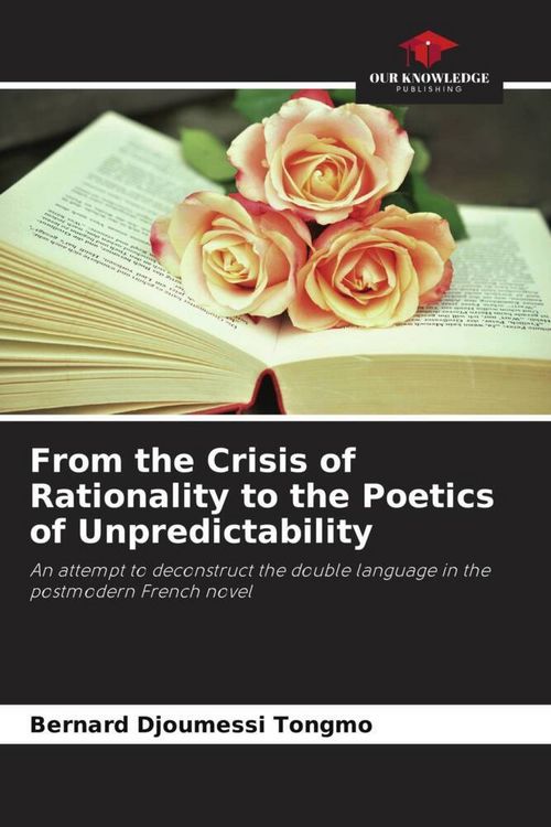 Produktbild: From the Crisis of Rationality to the Poetics of Unpredictability
