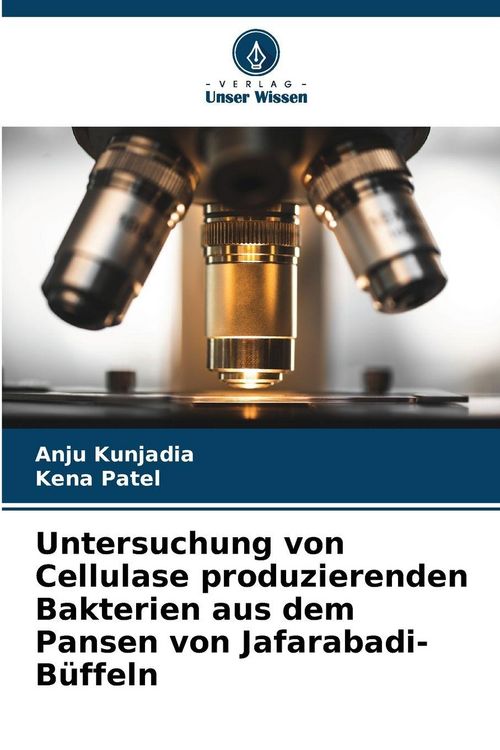 Produktbild: Untersuchung von Cellulase produzierenden Bakterien aus dem Pansen von Jafarabadi-B&uuml;ffeln