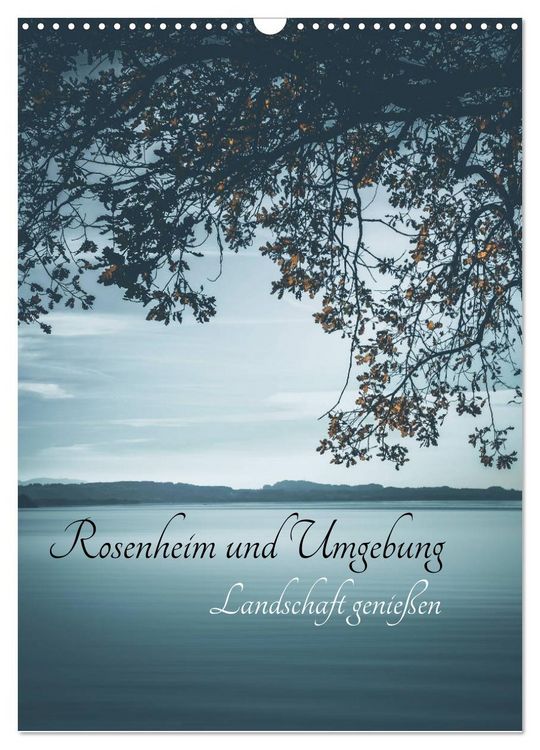 Produktbild: Rosenheim und Umgebung ... Landschaft genie&szlig;en (Wandkalender 2026 DIN A3 hoch), CALVENDO Monatskalender