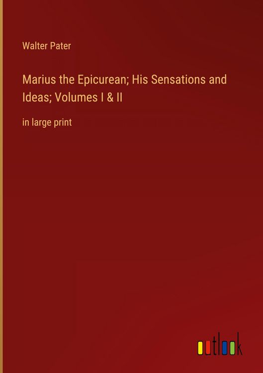 Produktbild: Marius the Epicurean; His Sensations and Ideas; Volumes I & II