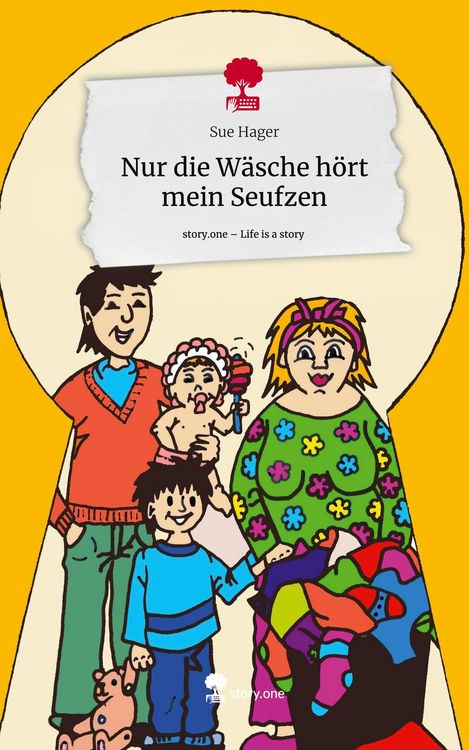 Produktbild: Nur die W&auml;sche h&ouml;rt mein Seufzen. Life is a Story - story.one