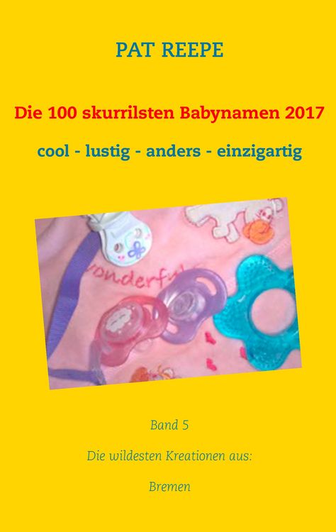 Produktbild: Die 100 skurrilsten Babynamen 2017