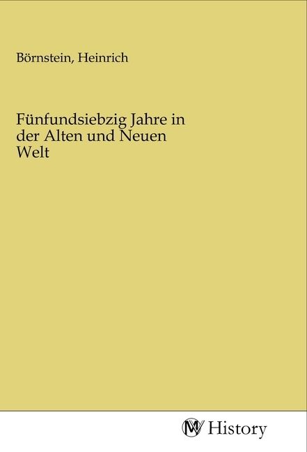 Produktbild: F&uuml;nfundsiebzig Jahre in der Alten und Neuen Welt