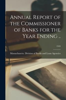 Produktbild: Annual Report of the Commissioner of Banks for the Year Ending ..; 1949