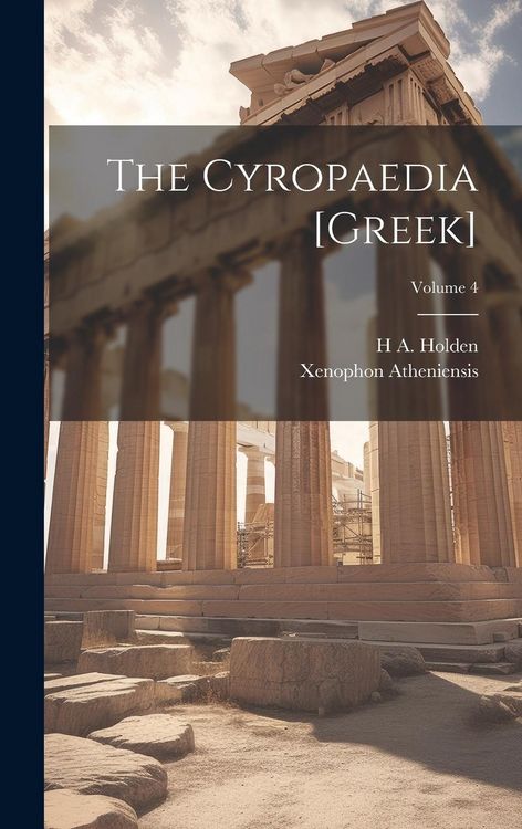 Produktbild: The Cyropaedia [Greek]; Volume 4