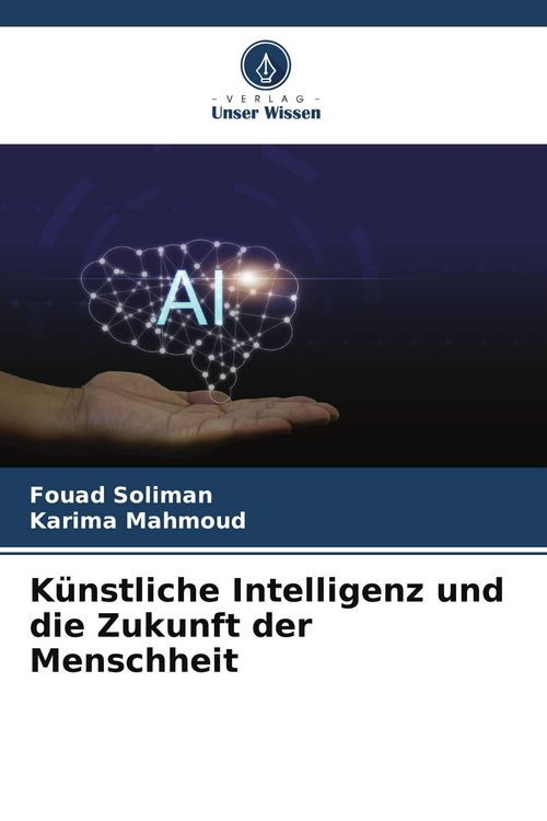 Produktbild: K&uuml;nstliche Intelligenz und die Zukunft der Menschheit