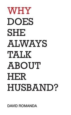 Produktbild: Why Does She Always Talk About Her Husband?