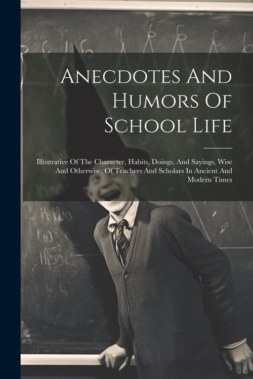 Produktbild: Anecdotes And Humors Of School Life
