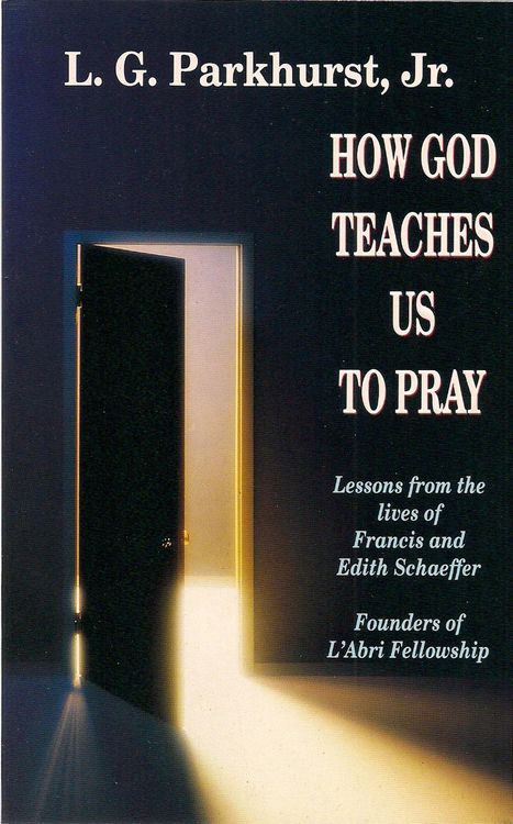 Produktbild: How God Teaches Us to Pray: Lessons from the Lives of Francis and Edith Schaeffer
