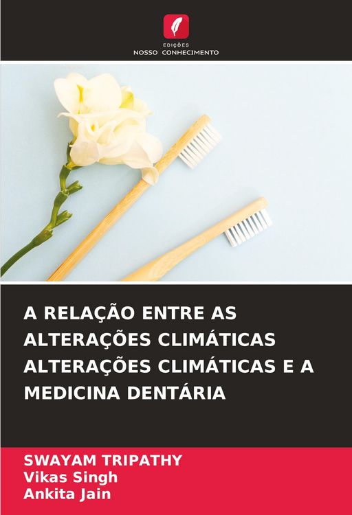 Produktbild: A Rela&ccedil;&atilde;o Entre As Altera&ccedil;&otilde;es Clim&aacute;ticas Altera&ccedil;&otilde;es Clim&aacute;ticas E a Medicina Dent&aacute;ria