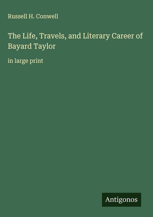 Produktbild: The Life, Travels, and Literary Career of Bayard Taylor