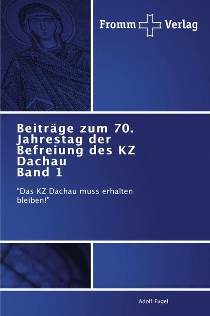 Produktbild: Fugel, A: Beitr&auml;ge zum 70. Jahrestag der Befreiung des KZ Da